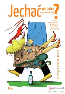 JECHAĆ NIE JECHAĆ PAMIĘTNIKO-RANKING. Autor: Pablo. SmakLiter.pl Okładka książki JECHAĆ NIE JECHAĆ PAMIĘTNIKO-RANKING