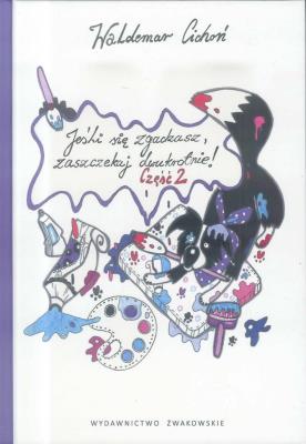 Jeśli się zgadzasz, zaszczekaj dwukrotnie! cz.2. Autor: Cichoń Waldemar. SmakLiter.pl Okładka książki Jeśli się zgadzasz, zaszczekaj dwukrotnie! cz.2