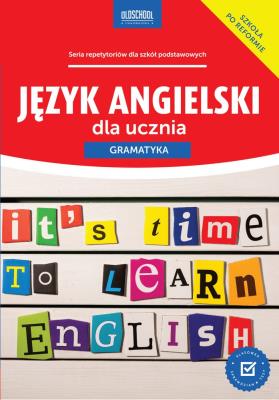 Język angielski dla ucznia. Gramatyka. Autor: Bogusławska Joanna. SmakLiter.pl Okładka książki Język angielski dla ucznia. Gramatyka