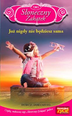 Już nigdy nie będziesz sama. Autor: Vandenberg Patricia. SmakLiter.pl Okładka książki Już nigdy nie będziesz sama
