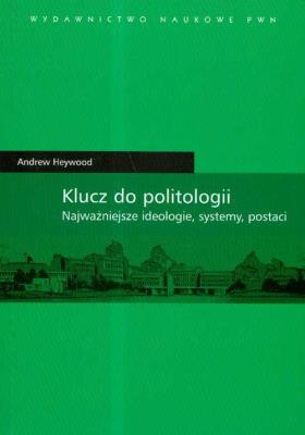 Okładka książki Klucz do politologii Najwazniejsze ideologie systemy postaci