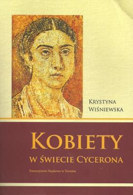 Kobiety w świecie Cycerona. Autor: Wiśniewska Krystyna. SmakLiter.pl Okładka książki Kobiety w świecie Cycerona