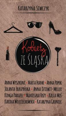 Kobiety ze Śląska. Autor: Siwczyk Katarzyna. SmakLiter.pl Okładka książki Kobiety ze Śląska
