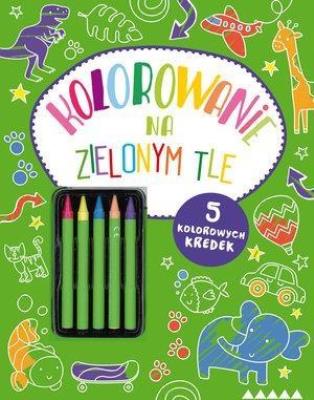Okładka książki Kolorowanie na zielonym tle + 5 kredek
