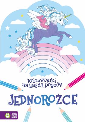 Kolorowanki na każdą pogodę Jednorożce. Autor: Katarzyna Fic. SmakLiter.pl Okładka książki Kolorowanki na każdą pogodę Jednorożce