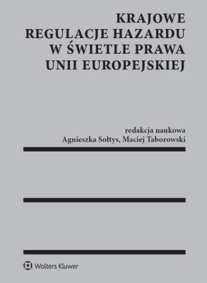 Okładka książki Krajowe regulacje hazardu w świetle prawa Unii Europejskiej