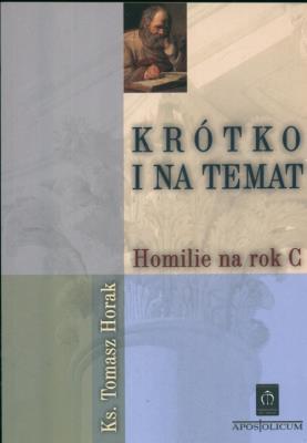 Okładka książki Krótko i na temat Homilie na rok C
