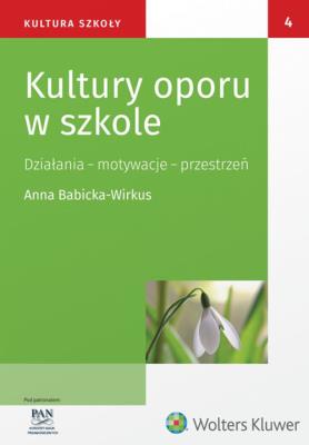 Kultury oporu w szkole. Autor: Babicka-Wirkus Anna, Bochno Ewa. SmakLiter.pl Okładka książki Kultury oporu w szkole