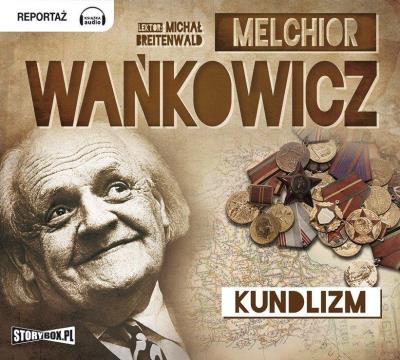 Kundlizm - Audiobook. Autor: Wańkowicz Melchior. SmakLiter.pl Okładka książki Kundlizm - Audiobook