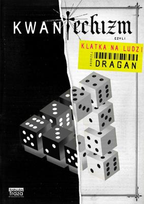 Okładka książki KWANTECHIZM CZYLI KLATKA NA LUDZI