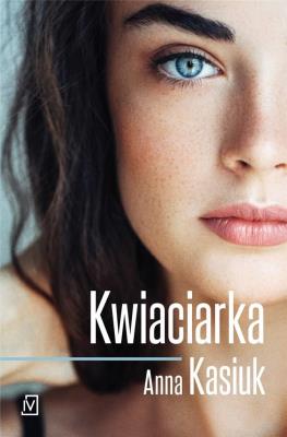 KWIACIARKA. Autor: Kasiuk Anna. SmakLiter.pl Okładka książki KWIACIARKA