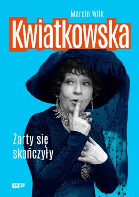 Okładka książki KWIATKOWSKA ŻARTY SIĘ SKOŃCZYŁY