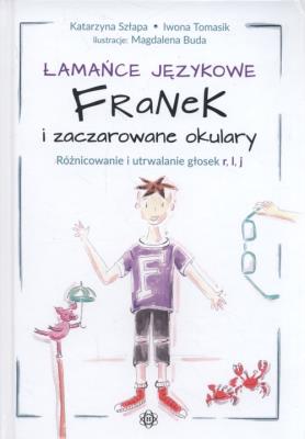 Łamańce językowe. Franek i zaczarowane okulary. Autor: Katarzyna Szłapa. Iwona Tomasik, Buda Magdalena. SmakLiter.pl Okładka książki Łamańce językowe. Franek i zaczarowane okulary