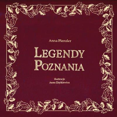 Legendy Poznania. Autor: Anna Plenzler. SmakLiter.pl Okładka książki Legendy Poznania