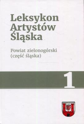Leksykon Artystów Śląska Tom 1. Autor: Kandora Berthold, Rainer Sachs. SmakLiter.pl Okładka książki Leksykon Artystów Śląska Tom 1