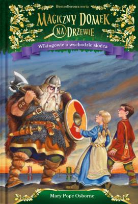 Magiczny domek na drzewie. Wikingowie o wschodzie słońca. Autor: Mary Pope Osborne. SmakLiter.pl Okładka książki Magiczny domek na drzewie. Wikingowie o wschodzie słońca