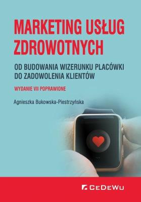 Marketing usług zdrowotnych. Autor: Bukowska-Piestrzyńska Agnieszka. SmakLiter.pl Okładka książki Marketing usług zdrowotnych