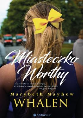 MIASTECZKO WORTHY. Autor: Marybeth Mayhew Whalen. SmakLiter.pl Okładka książki MIASTECZKO WORTHY