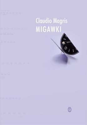 MIGAWKI. Autor: Magris Claudio. SmakLiter.pl Okładka książki MIGAWKI