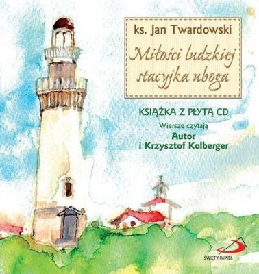 Okładka książki Miłości ludzkiej stacyjka uboga + CD