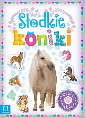 Okładka książki Minialbum z naklejkami. Słodkie koniki