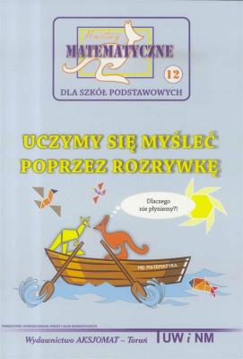 Miniatury matematyczne 12 Uczymy się myśleć.. w.2. Autor: Bobiński Zbigniew, Nodzyński Piotr, Uscki Mirosław. SmakLiter.pl Okładka książki Miniatury matematyczne 12 Uczymy się myśleć.. w.2