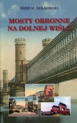 Okładka książki Mosty obronne na dolnej Wiśle