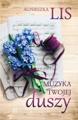 Muzyka twojej duszy. Autor: Miklis Agnieszka. SmakLiter.pl Okładka książki Muzyka twojej duszy