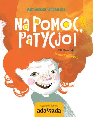 Na pomoc Patycjo!. Autor: Agnieszka Urbańska. SmakLiter.pl Okładka książki Na pomoc Patycjo!