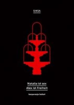 Natalia ist sex. Alex ist Freiheit. Autor: Siksa. SmakLiter.pl Okładka książki Natalia ist sex. Alex ist Freiheit