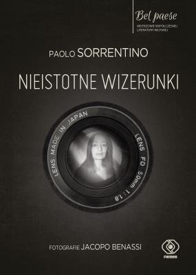 NIEISTOTNE WIZERUNKI. Autor: Paolo Sorrentino. SmakLiter.pl Okładka książki NIEISTOTNE WIZERUNKI