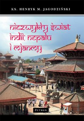 Okładka książki NIEZWYKŁY ŚWIAT INDII NEPALU I MJANMY