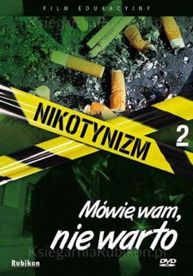 Nikotynizm Mówię wam, nie warto - film DVD. Autor: Wiktor W. Kammer. SmakLiter.pl Okładka książki Nikotynizm Mówię wam, nie warto - film DVD