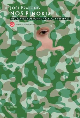 NOS PINOKIA MECHANIZMY OBRONNE AZYL CZY PUŁAPKA. Autor: Joel Pralong. SmakLiter.pl Okładka książki NOS PINOKIA MECHANIZMY OBRONNE AZYL CZY PUŁAPKA