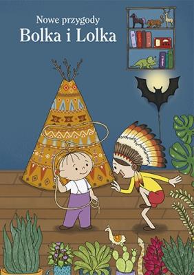 Nowe przygody Bolka i Lolka. Autor: Wojciech Bonowicz, Gortat Grzegorz, Karwan-Jastrzębska Ewa. SmakLiter.pl Okładka książki Nowe przygody Bolka i Lolka