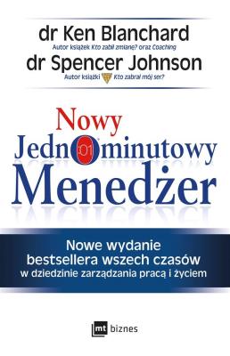 NOWY JEDNOMINUTOWY MENEDŻER. Autor: Ken Blanchard, Spencer Johnson. SmakLiter.pl Okładka książki NOWY JEDNOMINUTOWY MENEDŻER