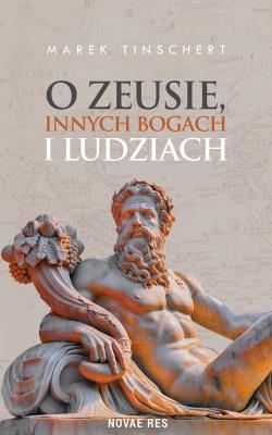 Okładka książki O Zeusie, innych bogach i ludziach