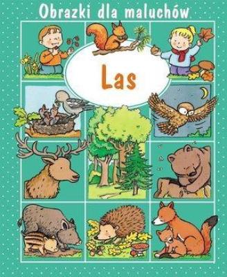Obrazki dla maluchów - Las w.2018. Autor: Nathalie Belineau, Sylvie Michelet. SmakLiter.pl Okładka książki Obrazki dla maluchów - Las w.2018