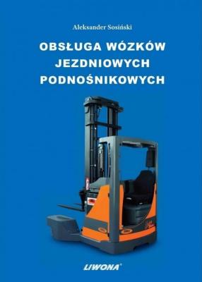 Obsługa wózków jezdniowych podnośnikowych. Autor: Sosiński Aleksander. SmakLiter.pl Okładka książki Obsługa wózków jezdniowych podnośnikowych