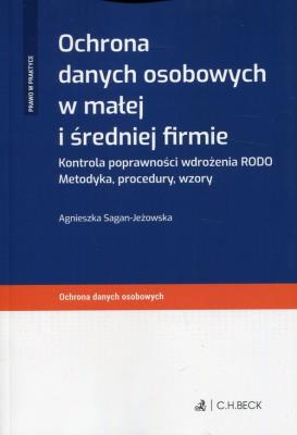 Ochrona danych osobowych w małej i średniej firmie. Autor: Sagan-Jeżowska Agnieszka. SmakLiter.pl Okładka książki Ochrona danych osobowych w małej i średniej firmie