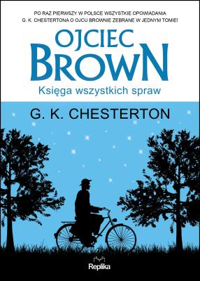 Okładka książki Ojciec Brown. Księga wszystkich spraw
