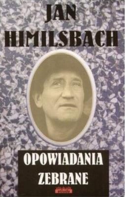 Opowiadania zebrane - Jan Himilsbach w.2016. Autor: Jan Himilsbach. SmakLiter.pl Okładka książki Opowiadania zebrane - Jan Himilsbach w.2016