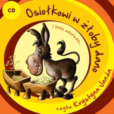 Osiołkowi w żłoby dano i inne wiersze... - Audiobook. Autor: Fredro Aleksander, Konopnicka Maria. SmakLiter.pl Okładka książki Osiołkowi w żłoby dano i inne wiersze... - Audiobook