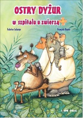 Okładka książki OSTRY DYŻUR W SZPITALU DLA ZWIERZĄT