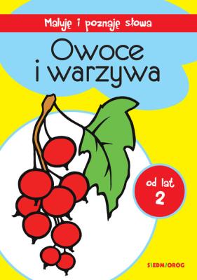 Okładka książki OWOCE I WARZYWA MALUJĘ I POZNAJĘ SŁOWA