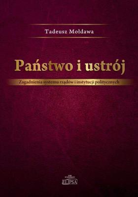 Okładka książki Państwo i ustrój Zagadnienia systemu rządów i instytucji politycznych