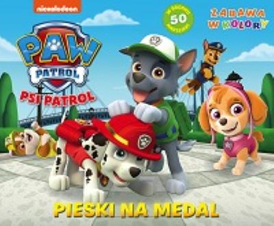 Okładka książki PIESKI NA MEDAL ZABAWA W KOLORY  PSI PATROL