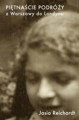 Piętnaście podróży z Warszawy do Londynu. Autor: Reichardt Jasia. SmakLiter.pl Okładka książki Piętnaście podróży z Warszawy do Londynu