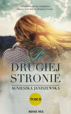 Po drugiej stronie T.2. Autor: Stefanik-Janiszewska Agnieszka. SmakLiter.pl Okładka książki Po drugiej stronie T.2