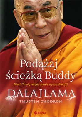 PODĄŻAJ ŚCIEŻKĄ BUDDY. Autor: Dalajlama, Thubten Chodron. SmakLiter.pl Okładka książki PODĄŻAJ ŚCIEŻKĄ BUDDY